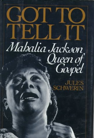 Got to Tell it: Mahalia Jackson, Queen of Gospel (Hardcover)