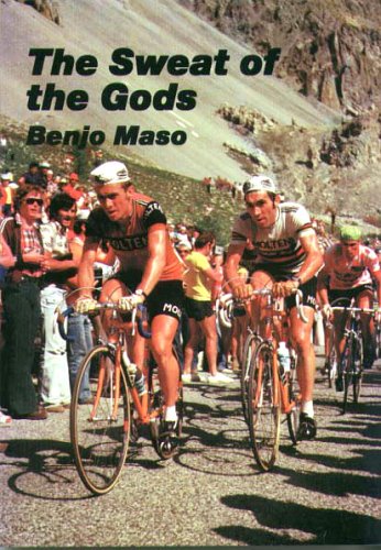 The Sweat of the Gods: Myths and Legends of Bicycle Racing (Paperback)