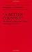 "A Better Country": The Worlds of Religious Fantasy and Science Fiction (Contributions to the Study of Science Fiction and Fantasy)