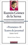 Prometeo II. Teatro de juventud: Obras completas. Vol.II (Obras Completas / Complete Works, 2) (Spanish Edition)