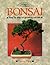 Bonsai: Step By Step to Growing Success (Crowood Gardening Guides)