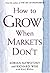 How to Grow When Markets Don't by Adrian J. Slywotzky