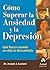 Como Superar La Ansiedad Y La Depresion / Self-Coaching: How to Heal Anxiety and Depression: Que Hacer Cuando Su Vida Se Descontrola / What to do When your Life is out of Control (Spanish Edition)