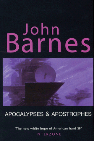 Apocalypses and Apostrophes: Short Fiction of John Barnes (Mass Market Paperback)