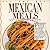All the Best Mexican Meals