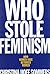 Who Stole Feminism?: How Wo...