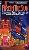 A Fire in the Sun by George Alec Effinger