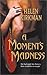 A Moment's Madness by Helen Kirkman