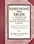 Surviving the Crisis of Depression & Bipolar (Manic-Depression) Illness: Layperson's Guide to Coping With Mental Illness Beyond the Time of Crisis & Outside the Hospital
