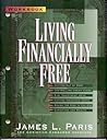Living Financially Free: Workbook Living Financially Free: Workbook