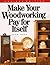 Make Your Woodworking Pay f...