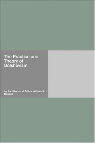 The Practice and Theory of Bolshevism (Paperback)