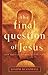 The Final Question of Jesus by Joseph M. Stowell