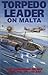 Torpedo Leader on Malta