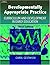 Developmentally Appropriate Practice: Curriculum and Development in Early Education