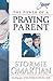 The Power of a Praying Parent by Stormie Omartian