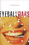 Eyeball Wars: A Novel Of Dot Com Intrigue Eyeball Wars: A Novel Of Dot Com Intrigue