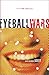 Eyeball Wars: A Novel Of Dot Com Intrigue