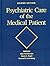 Psychiatric Care of the Medical Patient