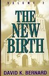 The New Birth (Series in Pentecostal Theology #2)