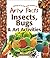 Insects, Bugs & Art Activities (Arty Facts)