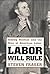 Labor Will Rule: Sidney Hil...