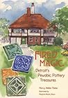 Fired Magic: Detroit's Pewabic Pottery Treasures (Great Lakes Books)