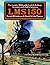 LMS 150: The London Midland & Scottish Railway: A Century and a Half of Progress