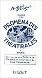 Guide des promenades théâtrales à Paris (French Edition)