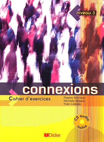Connexions 3 : Cahier d'exercices with 1CD audio (French Edition)