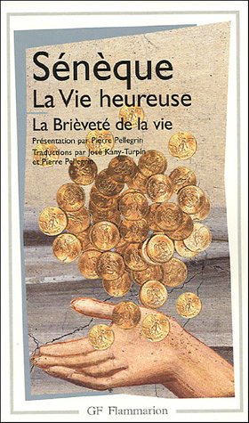 La Vie heureuse; La Brièveté de la vie (De Vita Beata, De Brevitate Vitæ)