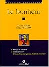 Le Bonheur: Analyse De La Notion, Étude De Textes:  Aristote, Sénèque, Spinoza, Bentham, Nietzsche