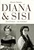 Diana und Sisi. Zwei Frauen, ein Schicksal.