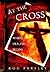 At The Cross: Where the Hea...