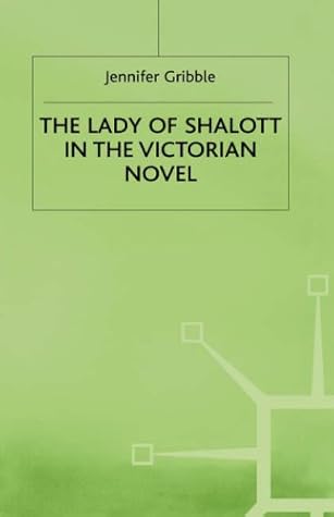 The Lady of Shalott in the Victorian Novel