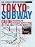 Kodansha Tokyo Subway Guide: Including 40 Bilingual Station Maps
