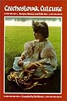 Czechoslovak Culture: Recipes History and Folk Arts