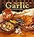 The Garlic Cookbook (The Cookbook Series)