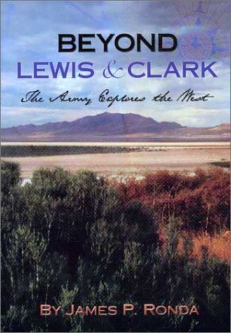 Beyond Lewis & Clark: The Army Explores the West (Paperback)