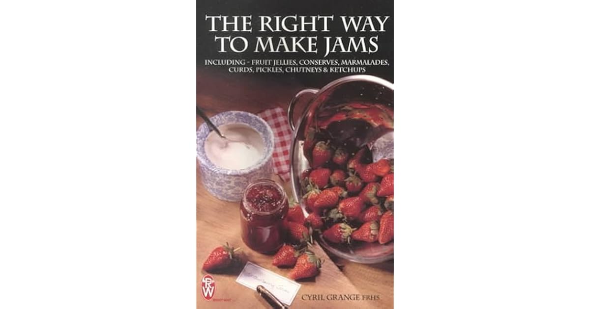 The Right Way To Make Jams by Cyril Grange