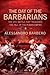 Day of the Barbarians by Alessandro Barbero