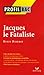 PROFIL JACQUES LE FATALISTE: analyse littéraire de l'oeuvre