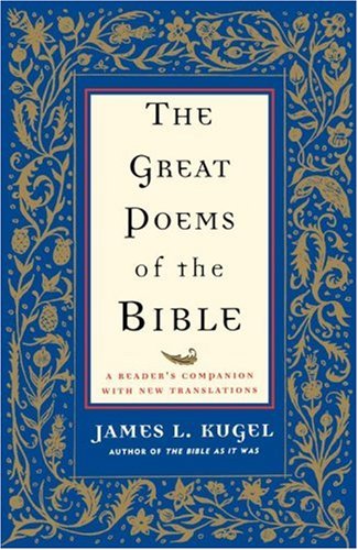 The Great Poems of the Bible: A Reader's Companion with New Translations (Paperback)