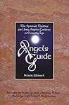 Angels Guide: The Spiritual Toolbox for Using Angelic Guidance in Everyday Life