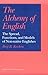 The Alchemy of English: The Spread, Functions, and Models of Non-native Englishes (English in the Global Context)