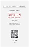 Merlin: Roman du XIIIe siècle Merlin: Roman du XIIIe siècle