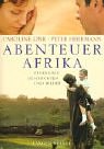 Abenteuer Afrika: Erlebnisse, Geschichten und Bilder