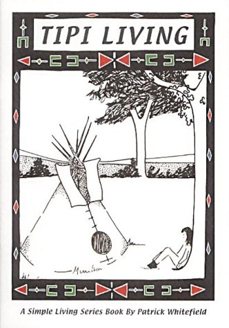 Tipi Living (Simple Living Series Book)