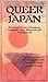 Queer Japan: Personal Stories of Japanese Lesbians, Gays,Transsexuals and Bisexuals