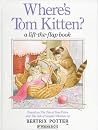 Where's Tom Kitten?: A Lift-The-Flap Book Where's Tom Kitten?: A Lift-The-Flap Book